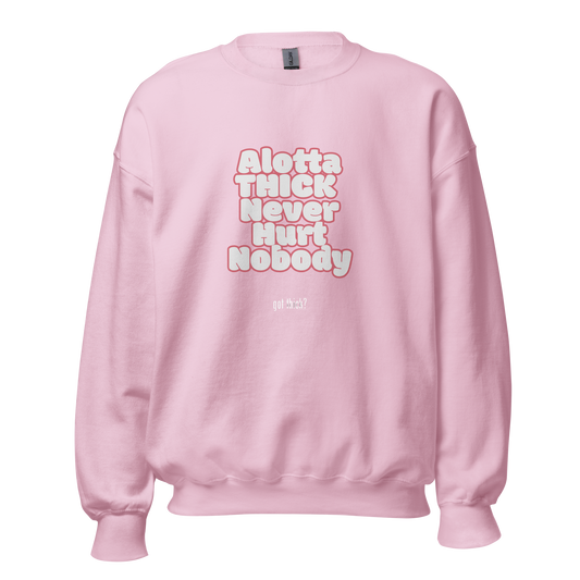 GT? Alotta Thick Sweatshirt (3 colors)