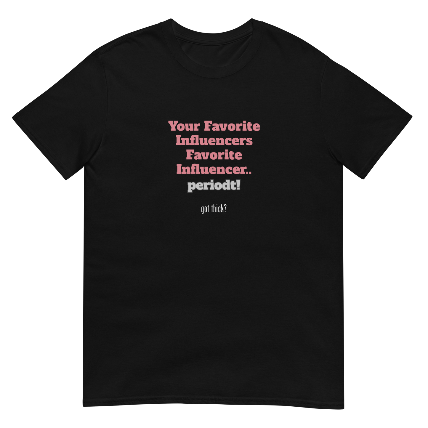 Your Favorite Influencer Tee