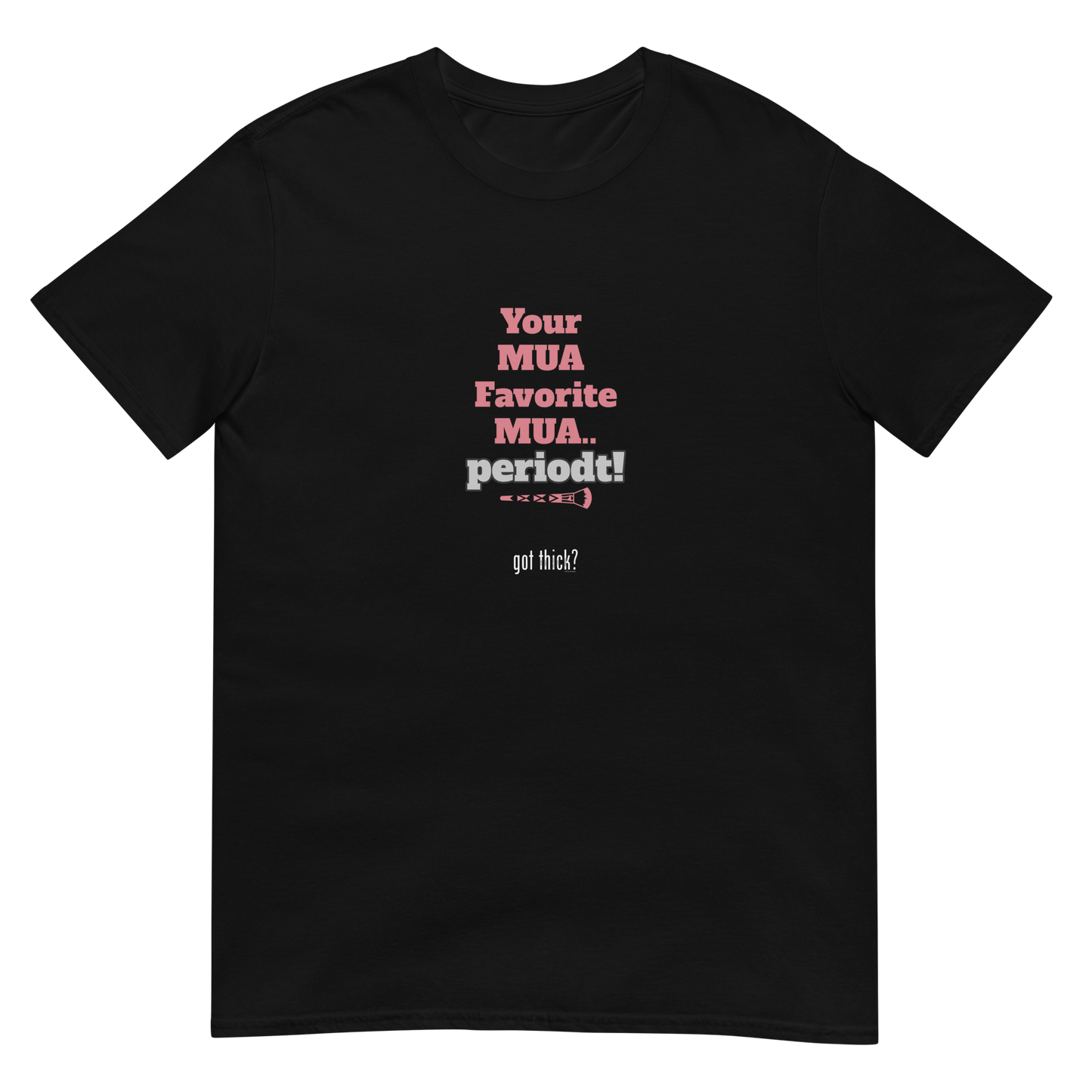Your Favorite MUA Tee