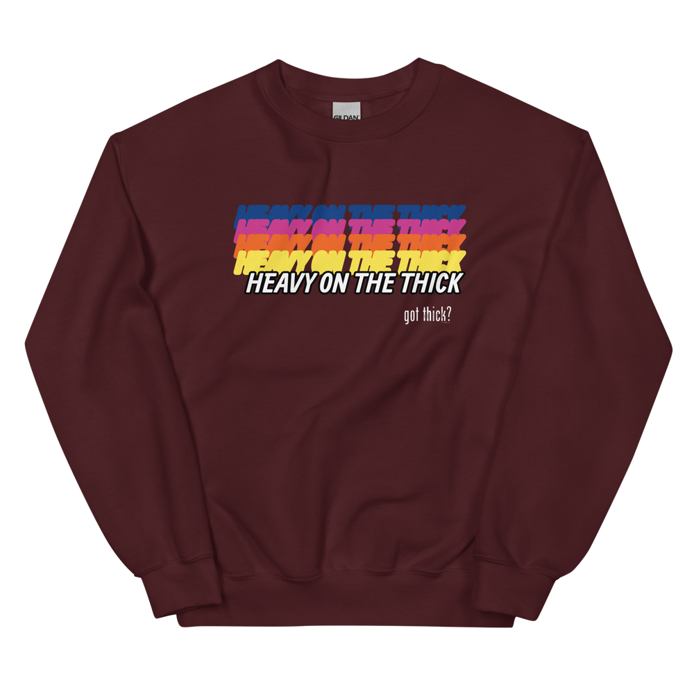 GT? Heavy On The Thick Sweatshirt (10 Colorways)