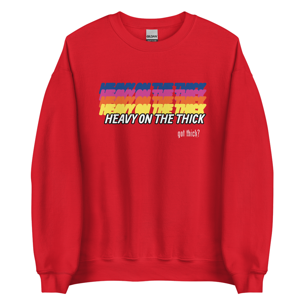 GT? Heavy On The Thick Sweatshirt (10 Colorways)