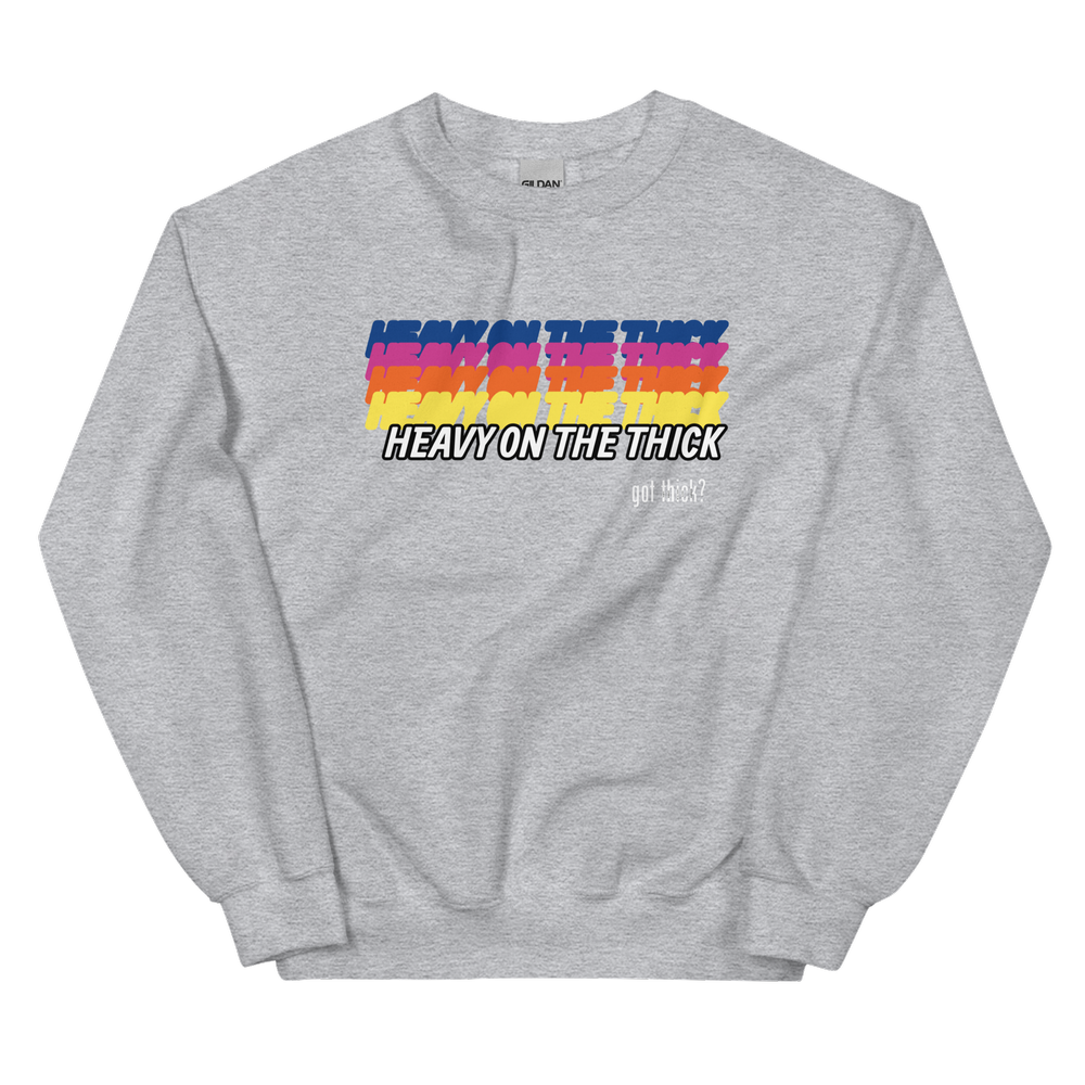 GT? Heavy On The Thick Sweatshirt (10 Colorways)
