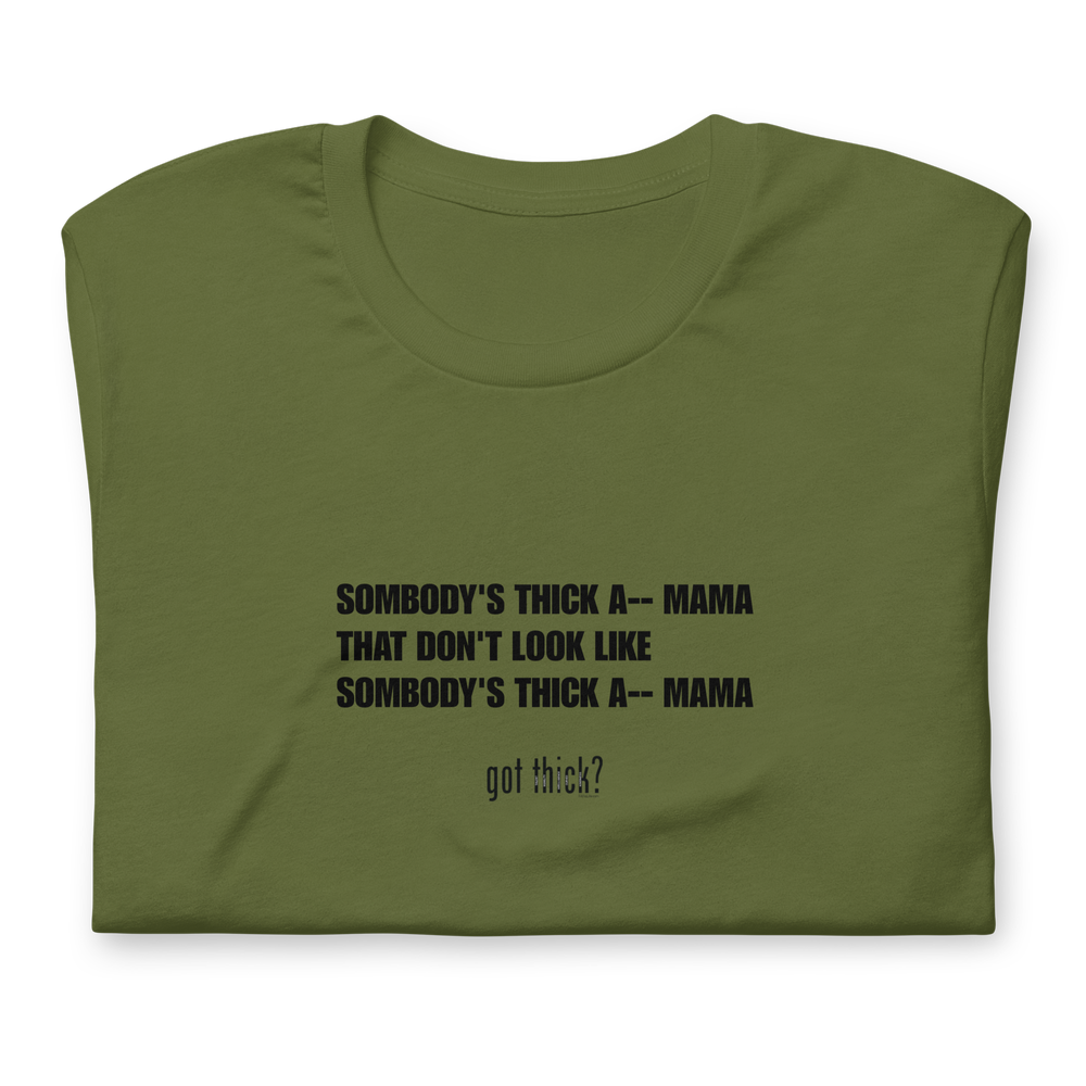 GT? Somebody's Thick Mama Tee