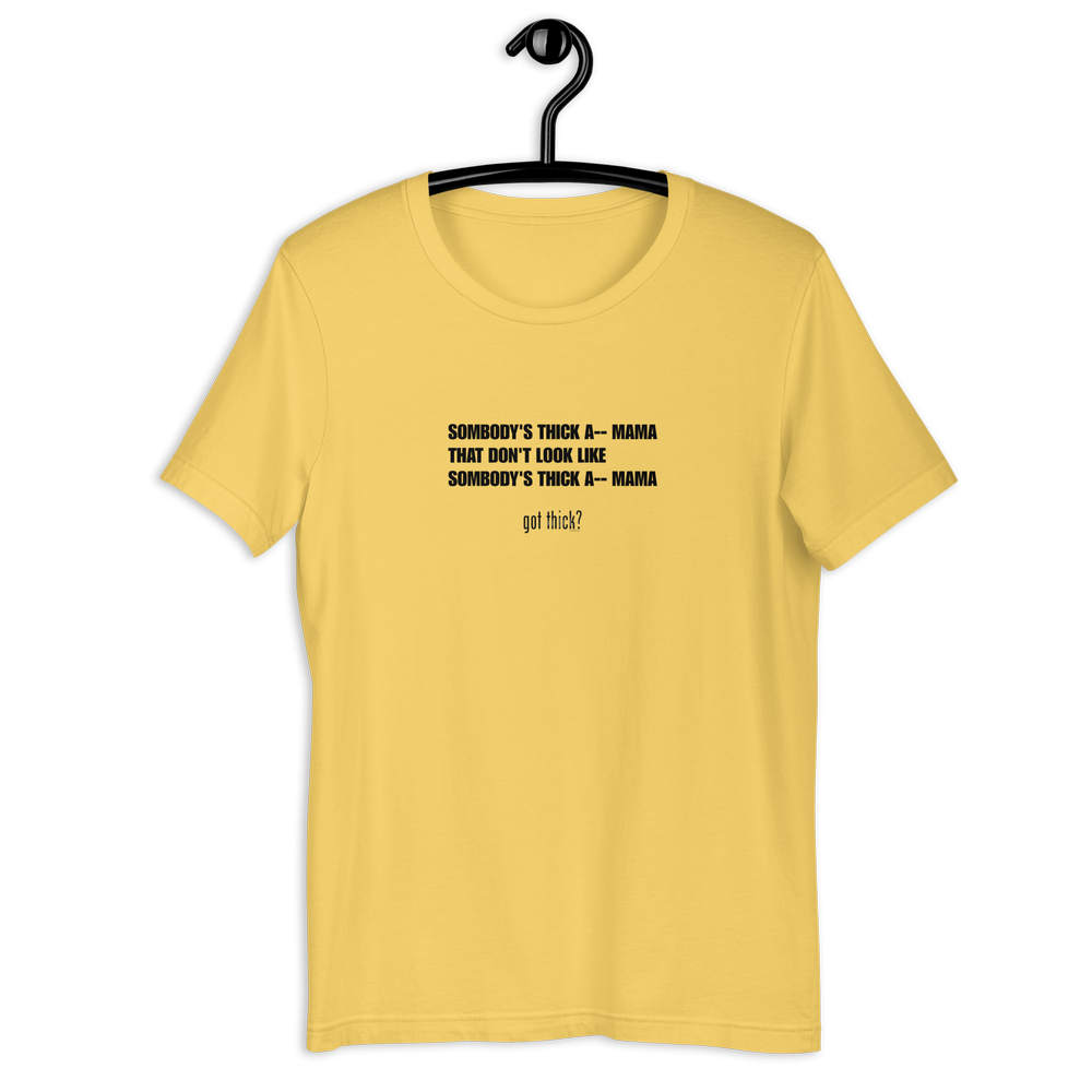 GT? Somebody's Thick Mama Tee