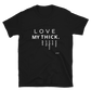 GT? Respect/Love My Thick Tee