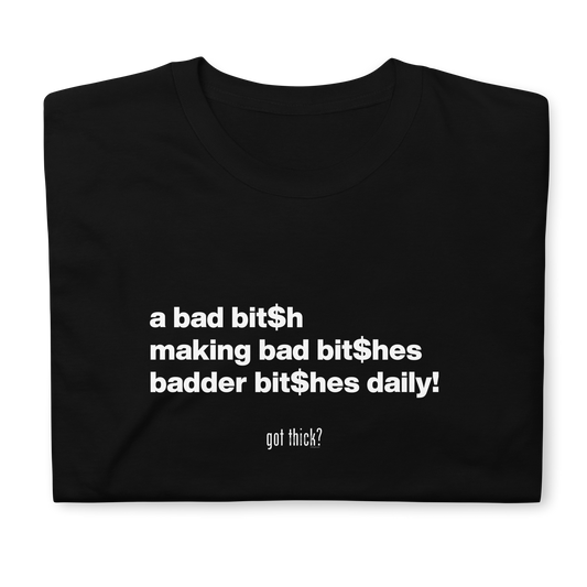 Bad Bit$h Tee