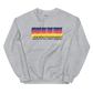 GT? Heavy On The Thick Sweatshirt (10 Colorways)