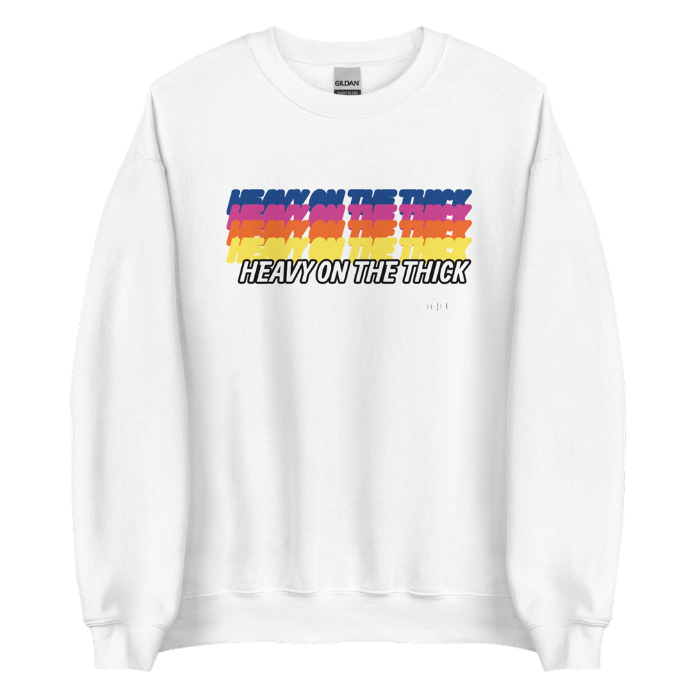 GT? Heavy On The Thick Sweatshirt (10 Colorways)