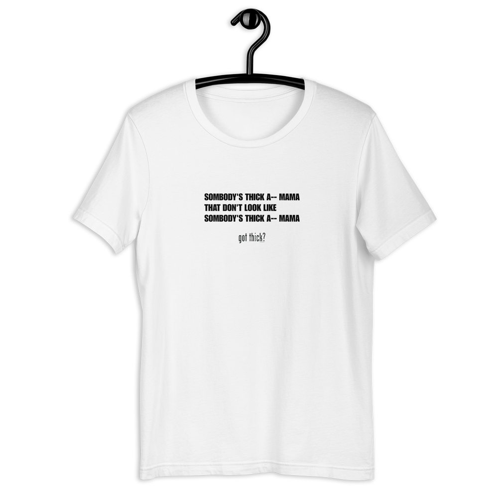 GT? Somebody's Thick Mama Tee