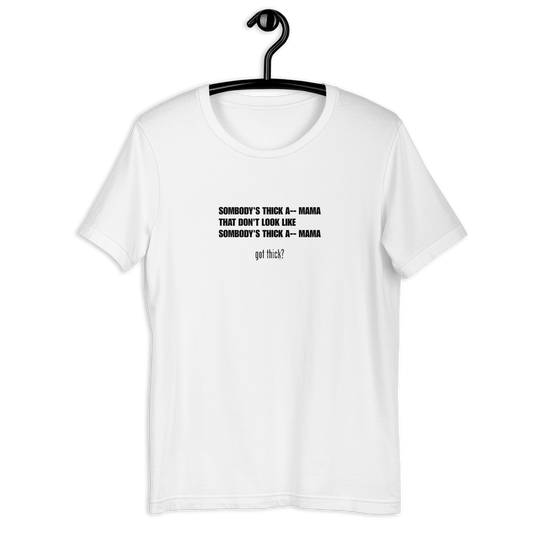 GT? Somebody's Thick Mama Tee